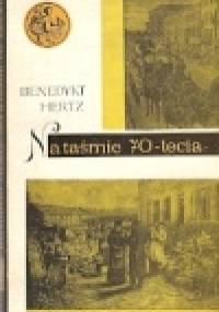 Na taśmie 70-lecia - Benedykt Hertz