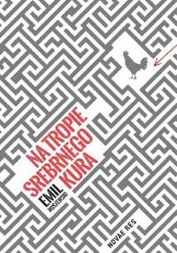 Na tropie srebrnego kura - Emil Roszewski