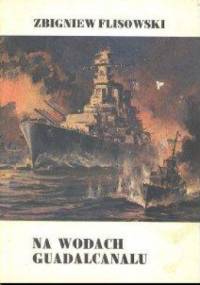 Na wodach Guadalcanalu - Zbigniew Flisowski