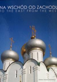 Na Wschód od Zachodu - Anna Radziukiewicz