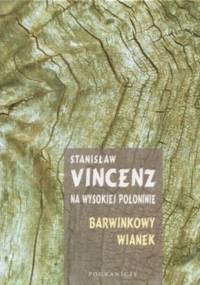 Na wysokiej połoninie. Pasmo III. Barwinkowy wianek - Stanisław Vincenz