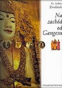 Na zachód od Gangesu - Andrzej Zwoliński