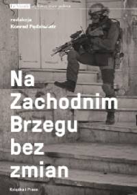 Na Zachodnim Brzegu bez zmian - Konrad Pędziwiatr