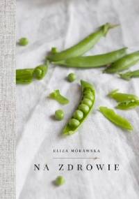 Na zdrowie - Eliza Mórawska