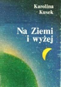 Na Ziemi i wyżej - Karolina Kusek