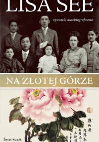 Na Złotej Górze - Lisa See