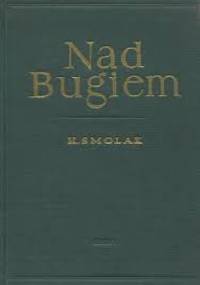 Nad Bugiem - Henryk Smolak
