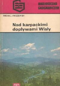 Nad karpackimi dopływami Wisły - Michał Janiszewski