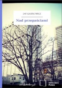 Nad przepaściami - Jan Kasprowicz