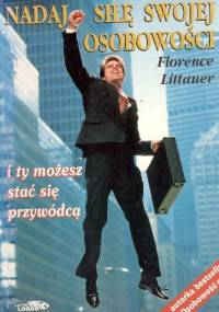 Nadaj siłę swojej osobowości - Florence Littauer