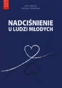 Nadciśnienie tętnicze u ludzi młodych - Krystyna Widecka