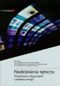 Nadciśnienie tętnicze. Współczesna diagnostyka i podstawy terapii