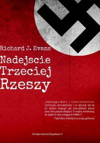 Nadejście Trzeciej Rzeszy. - Richard J. Evans
