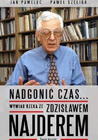 Nadgonić czas... Wywiad rzeka ze Zdzisławem Najderem