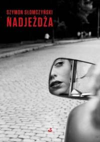 Nadjeżdża - Szymon Słomczyński