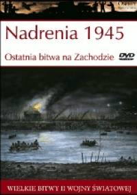 Nadrenia 1945 Ostatnia bitwa na Zachodzie - Ken Ford