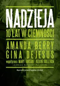 Nadzieja. 10 lat w ciemności - Amanda Berry, Gina DeJesus