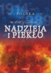 Nadzieja i piekło. Polska 1914-1989 - Witold Sienkiewicz