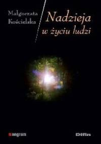 Nadzieja w życiu ludzi - Małgorzata Kościelska