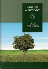 Nadzieje medycyny - Jean Bernard