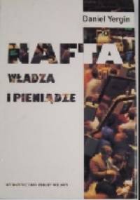 Nafta, władza, pieniądze - Daniel Yergin