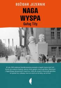 Naga Wyspa. Gułag Tity - Bozidar Jezernik