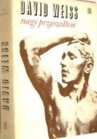 Nagi przyszedłem. Powieść o Rodinie - David Weiss