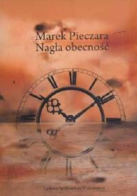Nagła obecność - Marek Pieczara