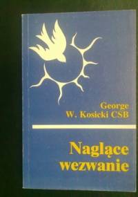 Naglące wezwanie. - George W. Kosicki CSB