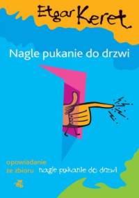 Nagle pukanie do drzwi. Opowiadanie ze zbioru - Etgar Keret