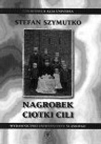 Nagrobek ciotki Cili - Stefan Szymutko