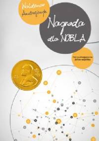 Nagroda dla Nobla / The Prize for Nobel - Waldemar Andrzejczyk