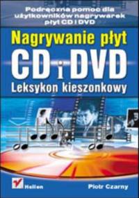 Nagrywanie płyt CD i DVD. Leksykon kieszonkowy - Piotr Czarny