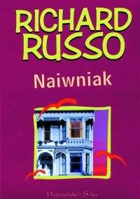 Naiwniak - Richard Russo