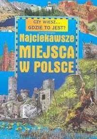 Najciekawsze miejsca w Polsce - Joanna Knaflewska