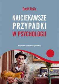 Najciekawsze przypadki w psychologii - Geoff Rolls