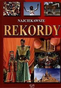 Najciekawsze rekordy - praca zbiorowa