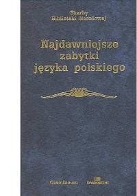 Najdawniejsze zabytki języka polskiego - praca zbiorowa