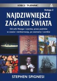 Najdziwniejsze zagadki świata. Księga 2 - Stephen J. Spignesi