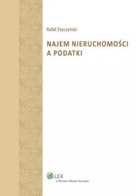 Najem nieruchomości a podatki - Rafał Styczyński