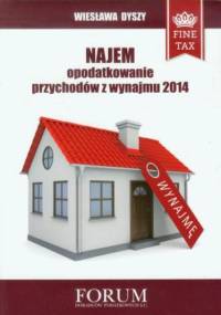 Najem opodatkowanie przychodów z wynajmu 2014 - Wiesława Dyszy