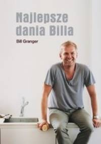 Najlepsze dania Billa - Bill Granger