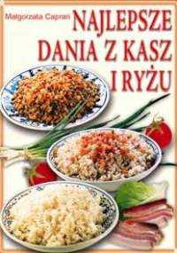 Najlepsze dania z kasz i ryżu - Małgorzata Caprari