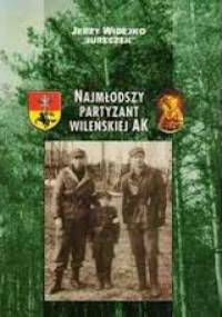 Najmłodszy partyzant Wileńskiej AK - Jerzy Widejko