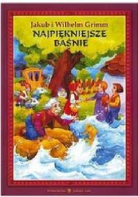 Najpiękniejsze Baśnie - Jacob Grimm, Wilhelm Grimm