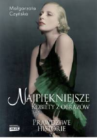 Najpiękniejsze. Kobiety z obrazów - Małgorzata Czyńska