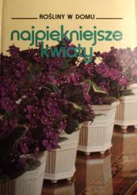 Najpiękniejsze kwiaty - praca zbiorowa