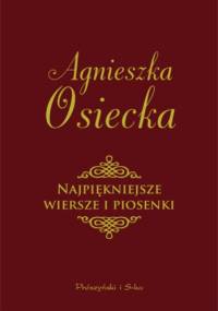 Najpiękniejsze wiersze i piosenki - Agnieszka Osiecka