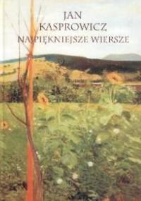 Najpiękniejsze wiersze - Jan Kasprowicz