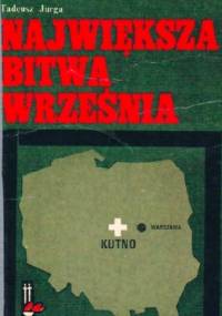 Największa Bitwa Września - Tadeusz Jurga